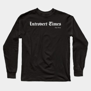 Introvert Times Stay Home Long Sleeve T-Shirt